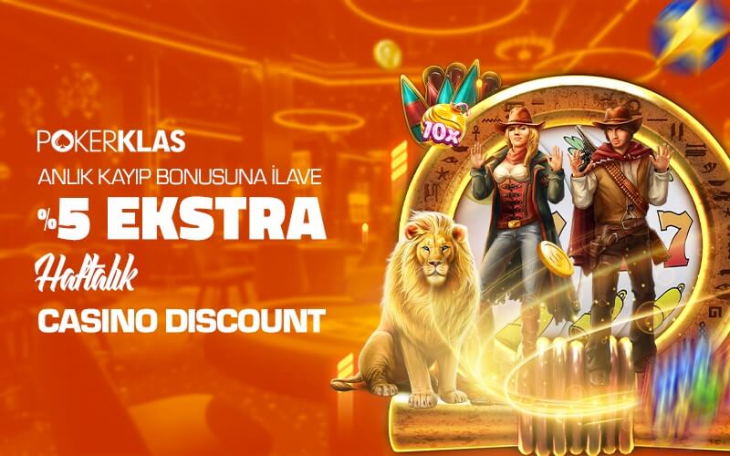 ANLIK KAYIP BONUSUNA İLAVE %5 EKSTRA Haftalık Casino Discount